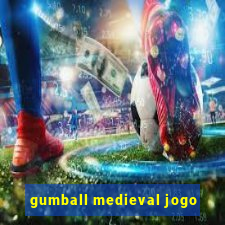 gumball medieval jogo